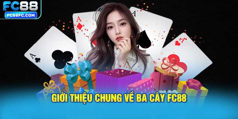 Giới Thiệu Chung Về Ba Cây FC88