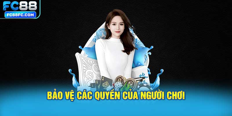 Bảo vệ các quyền của người chơi