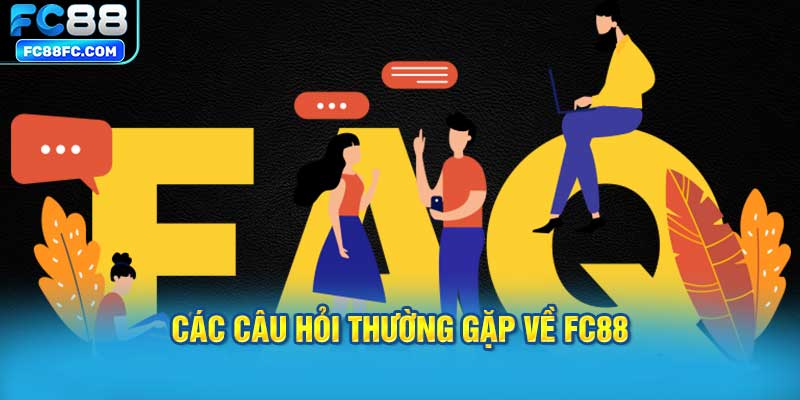Câu Hỏi Thường Gặp Về FC88