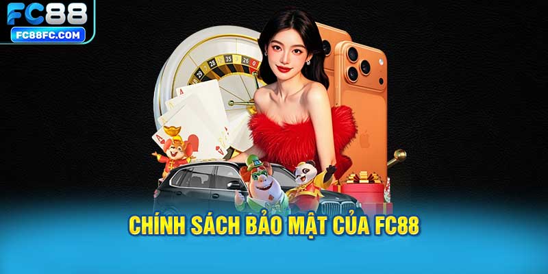 Chính sách bảo mật của FC88
