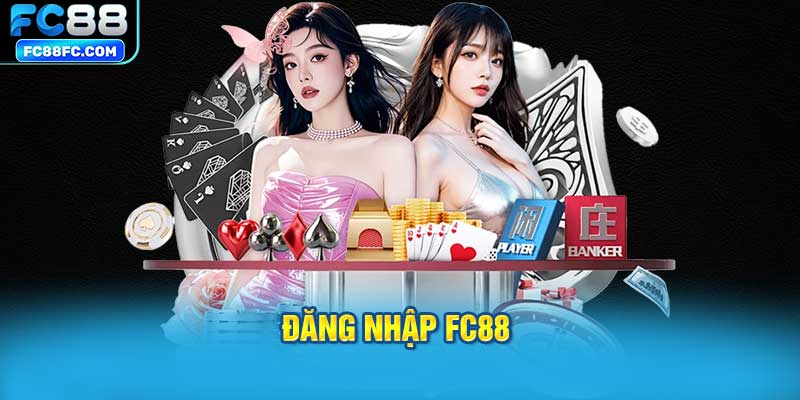 đăng nhập FC88 – Nhận Những Ưu Đãi Khuyến Mãi Lôi Cuốn