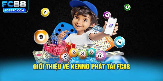 Giới thiệu về Kenno Phát Tài FC88