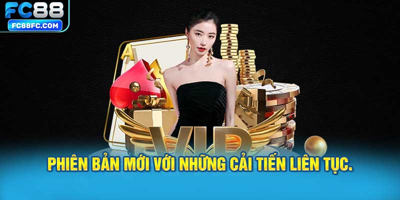 Nền tảng luôn cập nhật các phiên bản mới với những cải tiến liên tục.