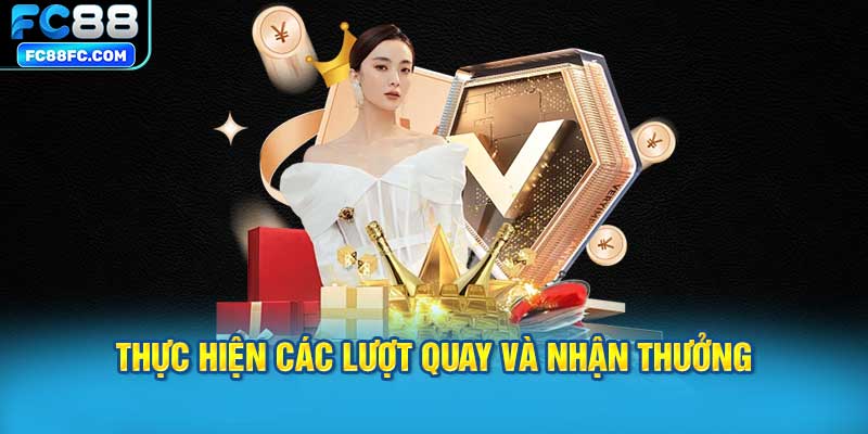Thực hiện các lượt quay và nhận thưởng