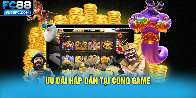 Ưu Đãi Hấp Dẫn Tại Cổng Game